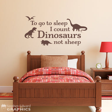 To go to sleep I count Dinosaurs not sheep Decal - Boy Bedroom Decor - Dinosaur Wall Art