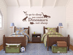 To go to sleep we count Dinosaurs not sheep Decal - Brother Bedroom Decor - Boy Dinosaur Wall Art