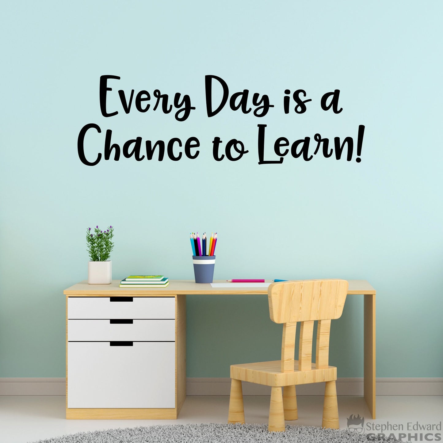 Every Day is a Chance to Learn Decal | Teacher Classroom Decor | Home School Wall Sticker