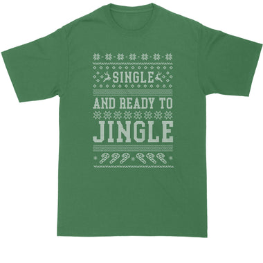 Single and Ready to Jingle | Mens Big & Tall Short Sleeve T-Shirt | Thunderous Threads Co
