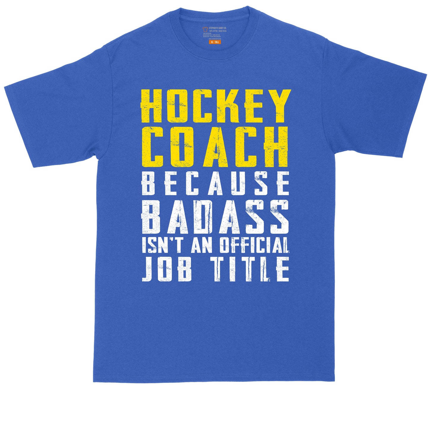 Hockey Coach Because Badass Isn't an Official Job Title | Mens Big & Tall Short Sleeve T-Shirt | Thunderous Threads Co