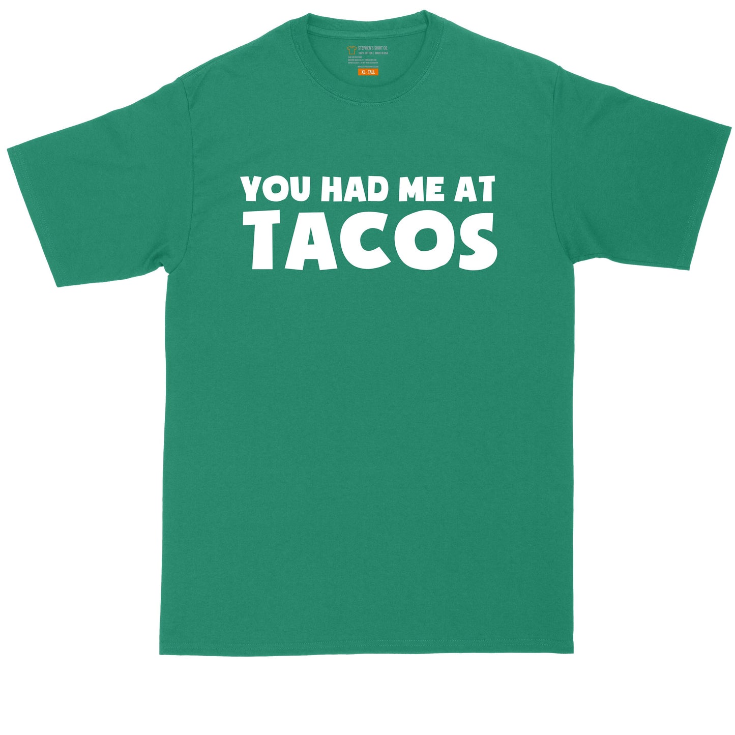 You Had Me at Tacos Version 2 | Mens Big & Tall Short Sleeve T-Shirt | Thunderous Threads Co