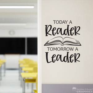 Today a Reader Tomorrow a Leader Decal | Teacher Classroom Decor | School Wall Vinyl