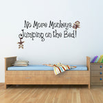 No More Monkeys Jumping on the Bed Decal - Quote Wall Decal - Children Wall Decals