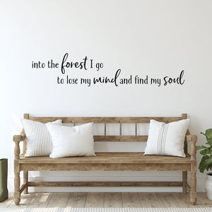 Into the Forest I go to lose my Mind and find my Soul Decal | Adventure Quote | Vinyl Wall Decal