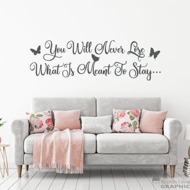 You will never Lose what is meant to Stay Decal | Inspirational Quote | Vinyl Wall Decal