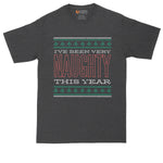 I've Been Very Naughty this Year | Ugly Christmas Sweater | Funny Christmas Shirt | Mens Big & Tall T-Shirt