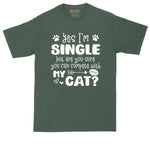Yes I'm Single But Are You Sure You Can Compete With My Cat | Mens Big & Tall Short Sleeve T-Shirt | Thunderous Threads Co