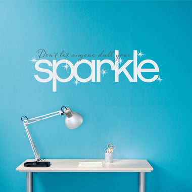 Don't let anyone dull your sparkle decal - Sparkle Wall Sticker - Wall Decal Quote - Large
