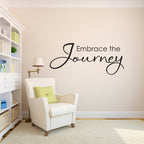 Embrace the Journey Wall Decal - Journey Wall Art - Wall Quotes Decor - Large