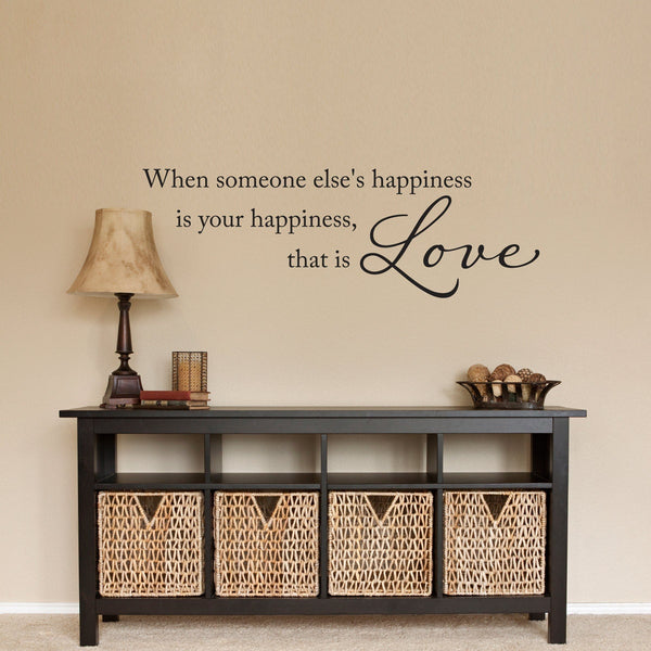 When someone else's happiness is your happiness, that is Love Decal | Happiness Vinyl Quote | Medium