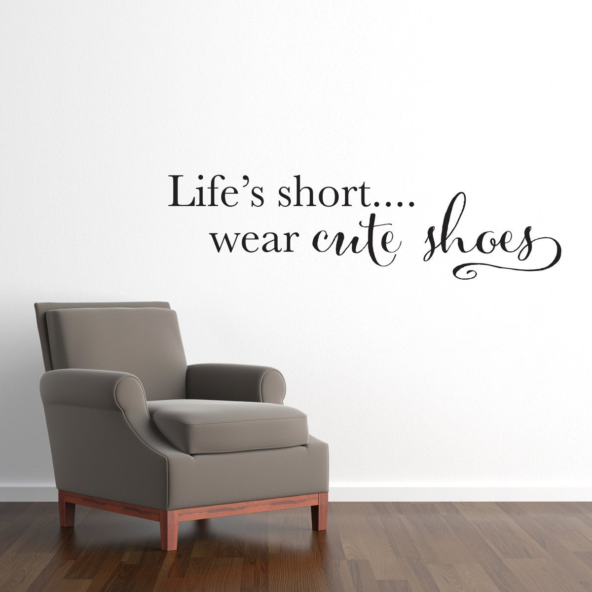 Life's Short Wall Decal - Life's short wear cute shoes decal - Wall Quote - Walk-in closet