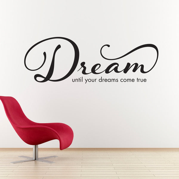 Dream Decal - Dream until your Dreams Come True Quote - Wall Decor - Extra Large