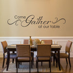 Come Gather at our Table Decal with Scroll design - Dining Room Wall Art - Kitchen Quote Wall Sticker - Dining Room Decor